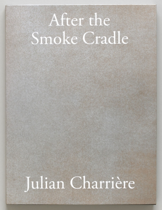 Julian Charrière - After the Smoke Cradle